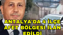 Antalya'da 4 ilçe afet bölgesi ilan edildi! - haberi