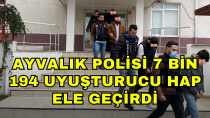 AYVALIK POLİSİ 7 BİN 194 UYUŞTURUCU HAP ELE GEÇİRDİ - haberi