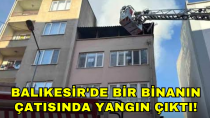 Balıkesir'de bir binanın çatısında yangın çıktı! - haberi
