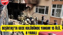 Beşiktaş'ta gece kulübünde yangın! 15 ölü, 8 yaralı - haberi