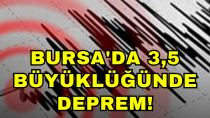 Bursa'da 3,5 büyüklüğünde deprem! - haberi