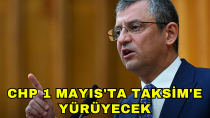 CHP 1 Mayıs'ta Taksim'e yürüyecek - haberi