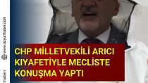 CHP Milletvekili arıcı kıyafetiyle mecliste konuşma yaptı - haberi