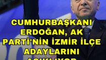 Cumhurbaşkanı Erdoğan, AK Parti'nin İzmir ilçe adaylarını açıklıyor - haberi
