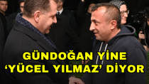 Gündoğan yine ‘Yücel Yılmaz’ diyor - haberi