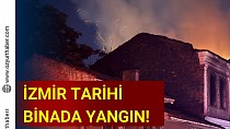 İzmir'de tarihi binada yangın! - haberi