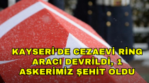 Kayseri'de cezaevi ring aracı devrildi, 1 askerimiz şehit oldu - haberi