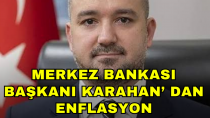 Merkez Bankası Başkanı Karahan’ dan Enflasyon Açıklaması - haberi