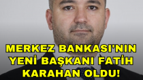Merkez Bankası'nın yeni başkanı Fatih Karahan oldu! - haberi