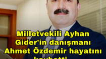Milletvekili Ayhan Gider'in danışmanı Ahmet Özdemir hayatını kaybetti - haberi
