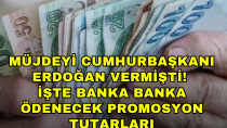 Müjdeyi Cumhurbaşkanı Erdoğan vermişti! İşte banka banka ödenecek promosyon tutarları - haberi