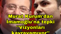 Murat Kurum'dan İmamoğlu'na tepki ''Vizyonları kavrayamıyor'' - haberi