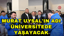 Murat Uysal'ın adı üniversitede yaşayacak - haberi