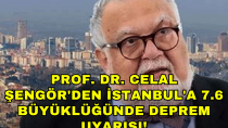 Prof. Dr. Celal Şengör'den İstanbul'a 7.6 büyüklüğünde deprem uyarısı! - haberi