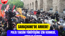Saraçhane'de arbede! Polis Taksim yürüyüşüne izin vermedi, ortalık karıştı - haberi