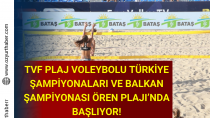 TVF Plaj Voleybolu Kulüpler Türkiye Şampiyonaları ve Balkan Şampiyonası  Ören Plajı’nda Başlıyor - haberi