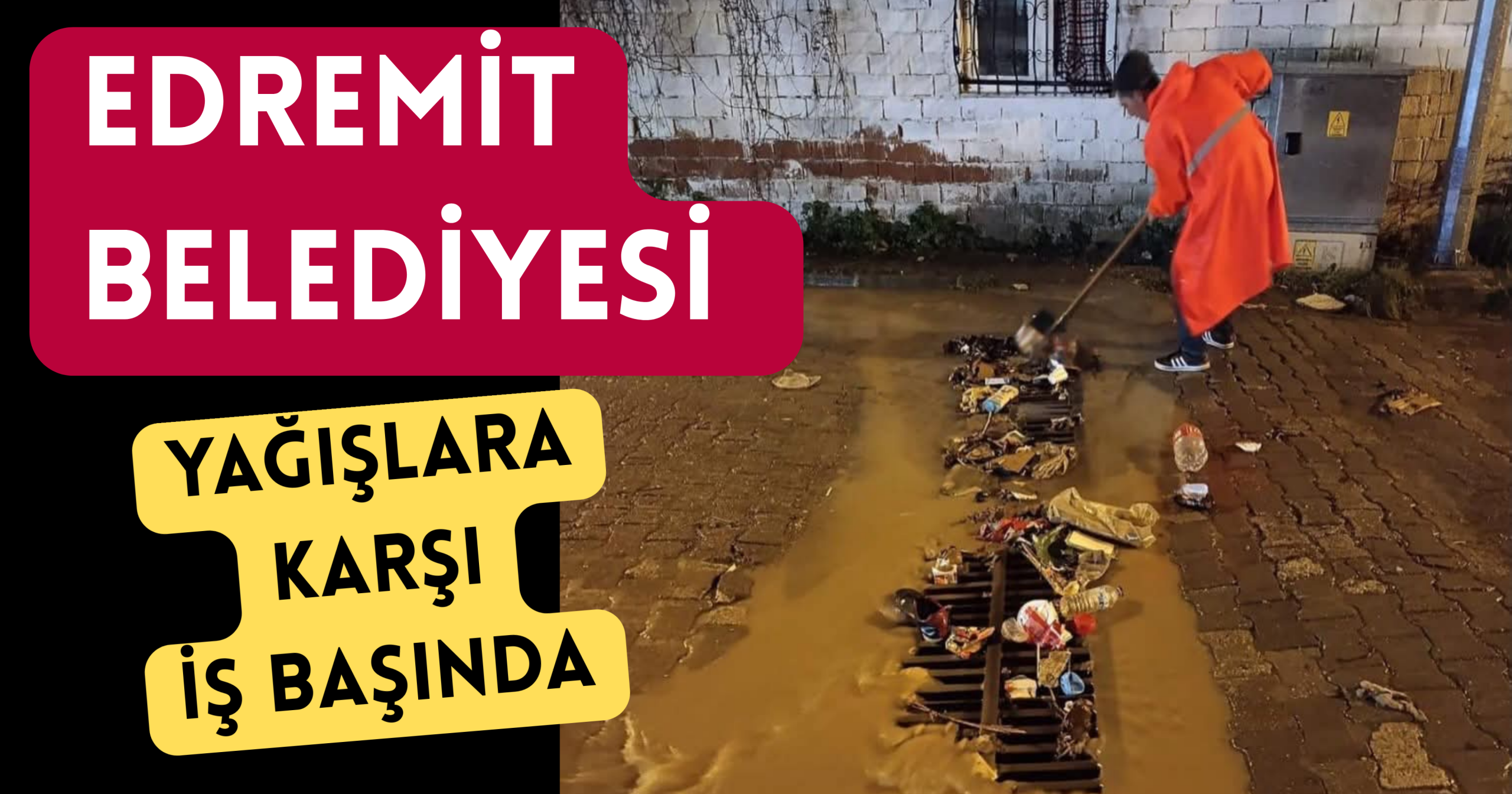 EDREMİT BELEDİYESİ YAĞIŞLARA KARŞI GÖREVDE