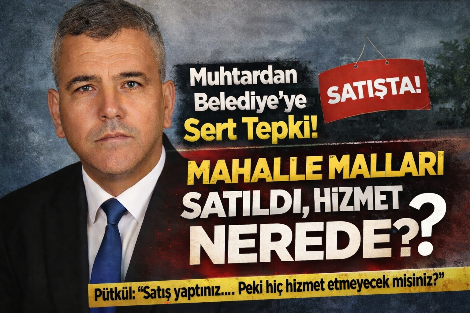 Mahalle Muhtarı Belediyeye Sert Yüklendi: “Satış Var… Peki Hizmet Nerede?”
